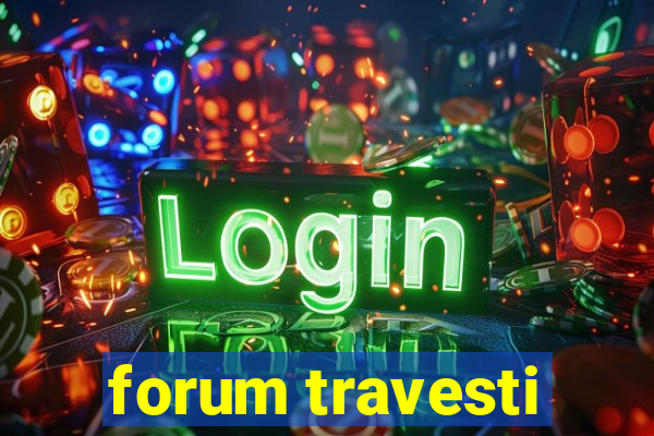 forum travesti